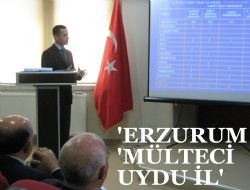 Erzurum mültecileri ağırlayacak